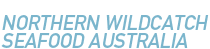 Northern Wildcatch Seafood Australia